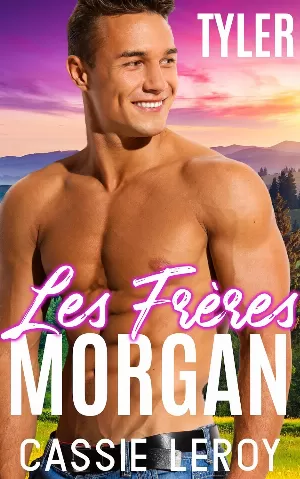 Cassie Leroy - Les Frères Morgan, Tome 3 : Tyler